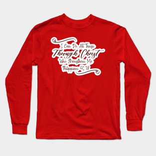 Through Christ Philippians 4:13 text Long Sleeve T-Shirt